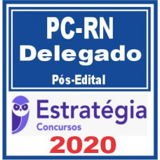 DELEGADO PC RN - POLÍCIA CIVIL DO RIO GRANDE DO NORTE - PCRN - PACOTE COMPLETO - PÓS EDITAL - ESTRATÉGIA - 2020
