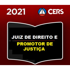 JUIZ DE DIREITO e PROMOTOR DE JUSTIÇA - MAGISTRATURA E MPE - CERS 2021