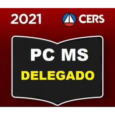 PCMS - DELEGADO DA POLÍCIA CIVIL DO MATO GROSSO DO SUL - PC MS - CERS 2021