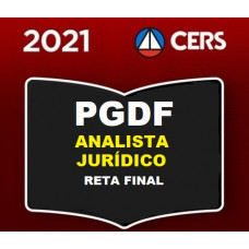 PGDF - ANALISTA JURÍDICO PG DF - ÁREA DIREITO - PÓS EDITAL RETA FINAL - CERS  2021 - ATUALIZADO