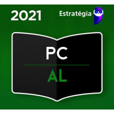 PCAL - AGENTE DA POLÍCIA CIVIL DE ALAGOAS  PC AL - ESTRATÉGIA 2021