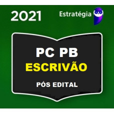 PCPB - ESCRIVÃO - PÓS EDITAL - POLÍCIA CIVIL DA PARAÍBA - PC PB - ESTRATÉGIA 2021.2