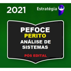 PEFOCE - PERITO - ANÁLISE DE SISTEMAS - PÓS EDITAL - ESTRATEGIA 2021