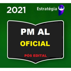 OFICIAL - PM AL ( POLÍCIA MILITAR DE ALAGOAS - PMAL) - PÓS EDITAL - ESTRATEGIA 2021