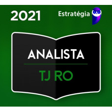 TJ RO - ANALISTA JUDICIÁRIO - OFICIAL DE JUSTIÇA DO TRIBUNAL DE JUSTIÇA DE RONDONIA - TJRO - TEORIA - PACOTE COMPLETO - ESTRATEGIA 2021 - PRÉ EDITAL