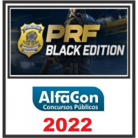 RATEIO PRF - BLACK EDITION - POLÍCIA RODOVIÁRIA FEDERAL - ALFACON 2022