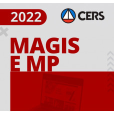 MAGISTRATURA E MP - FEDERAL E ESTADUAL (JUIZ - PROCURADOR E PROMOTOR) - CERS 2022