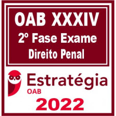 OAB 2ª FASE XXXIV (34) - PENAL - ESTRATEGIA 2022