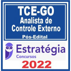 TCE GO - ANALISTA DE CONTROLE EXTERNO - TCEGO - ESTRATÉGIA - 2022 - PÓS EDITAL