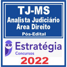 TJ MS - ANALISTA  JUDICIÁRIO - ÁREA DIREITO (PÓS EDITAL) - TJMS - MATO GROSSO DO SUL - ESTRATÉGIA 2022