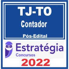 TJ TO -  CONTADOR (PÓS EDITAL) - TJTO - TOCANTINS - ESTRATÉGIA 2022