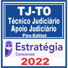 TJ TO - TÉCNICO JUDICIÁRIO - APOIO JUDICIÁRIO (PÓS EDITAL) - TJTO - TOCANTINS - ESTRATÉGIA 2022