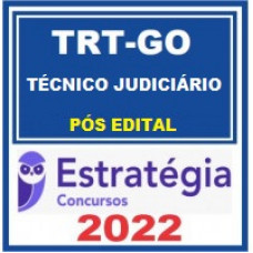 TRT GO - TÉCNICO JUDICIÁRIO (ÁREA ADMINISTRATIVA) DO TRIBUNAL REGIONAL DO TRABALHO DA 18ª REGIÃO - TRT 18 - ESTRATÉGIA - 2022