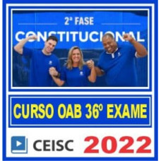 OAB 2ª FASE XXXVI (36) - CONSTITUCIONAL - CEISC 2022.2