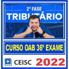 OAB 2ª FASE XXXV (36) - TRIBUTÁRIO - CEISC 2022.2