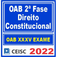 OAB 2ª FASE XXXV (35) - CONSTITUCIONAL - CEISC 2022