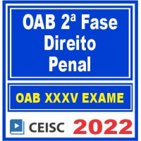 OAB 2ª FASE XXXV (35) - PENAL - CEISC 2022