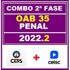 COMBO 2 em 1 - OAB 2ª FASE XXXV (35) - DIREITO PENAL - CERS + CEISC - 2022 - AGORA VOCÊ PASSA!