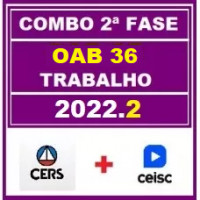 COMBO 2 em 1 - OAB 2ª FASE XXXVI (36) - DIREITO DO TRABALHO - CERS + CEISC - 2022 - AGORA VOCÊ PASSA!