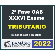 OAB 2ª FASE XXXVI (36) - DIREITO TRIBUTÁRIO - DAMÁSIO 2022