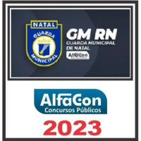 GM NATAL - GUARDA MUNICIPAL DE NATAL - ALFACON 2023