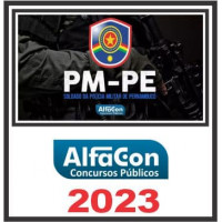PM PE - SOLDADO DA POLÍCIA MILITAR DE PERNAMBUCO - PMPE - ALFACON 2023