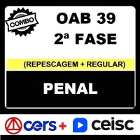 COMBO - OAB 2ª FASE XXXIX (39) - DIREITO PENAL - CERS + CEISC 2023