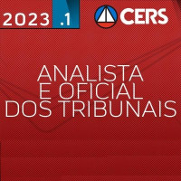 ANALISTA JUDICIÁRIO DE TRIBUNAIS e OFICIAL DE JUSTIÇA - CERS 2023