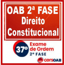 OAB 2ª FASE XXXVII (37) - CONSTITUCIONAL - CERS 2023