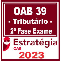 OAB 2ª FASE XXXIX (39) - DIREITO TRIBUTÁRIO - ESTRATÉGIA 2023