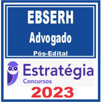 EBSERH - Advogado - Pós Edital – Estratégia 2023