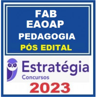 FAB - AERONÁUTICA - EAOAP - PEDAGOGIA - ESTRATÉGIA PÓS EDITAL - 2023-24