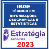 IBGE - TÉCNICO EM INFORMAÇÕES GEOGRÁFICAS E ESTATÍSTICAS - ESTRATÉGIA 2023