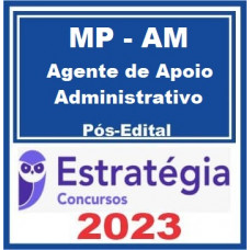 MP AM - AGENTE DE APOIO ADMINISTRATIVO - MPAM - ESTRATÉGIA 2023
