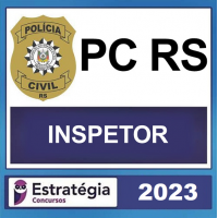PC RS - INSPETOR - POLÍCIA CIVIL RIO GRANDE DO SUL - PCRS - ESTRATÉGIA 2023