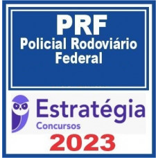 PRF - POLICIA RODOVIÁRIO FEDERAL - PACOTE COMPLETO - ESTRATEGIA 2023