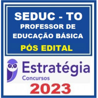 SEDUC TO - PROFESSOR DE EDUCAÇÃO BÁSICA - REGENTE - PÓS EDITAL - ESTRATÉGIA 2023