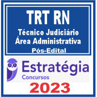 TRT 21 - TÉCNICO JUDICIÁRIO - AREA ADMINISTRATIVA - TRT 21 - TRT RN - ESTRATÉGIA - 2023 - PÓS EDITAL