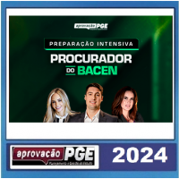 PREPARAÇÃO INTENSIVA PROCURADOR DO BACEN - APROVAÇÃO PGE 2024