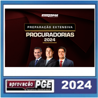 APROVAÇÃO PGE - PREPARAÇÃO EXTENSIVA PROCURADORIAS 2024