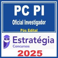PC PI (Oficial Investigador de Polícia) Pós Edital – Estratégia 2025