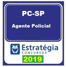PC SP - AGENTE POLICIAL - POLÍCIA CIVIL DE SÃO PAULO - PC-SP - ESTRATEGIA 2019