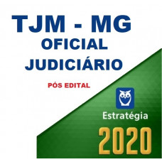 TJM MG - OFICIAL JUDICIÁRIO DO TRIBUNAL DE JUSTIÇA MILITAR DE MINAS GERAIS - PÓS EDITAL - ESTRATÉGIA 2020