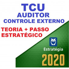 TCU - AUDITOR FEDERAL DE CONTROLE EXTERNO - TEORIA + PASSO ESTRATÉGICO - ESTRATEGIA 2020