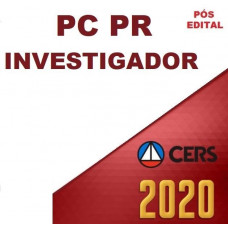 PC PR - INVESTIGADOR DA POLÍCIA CIVIL DO PARANÁ - PCPR - CERS - PÓS EDITAL 2020