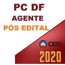 PC DF - PÓS EDITAL - AGENTE DA POLÍCIA CIVIL DO DISTRITO FEDERAL - PCDF - PÓS EDITAL - CERS 2020